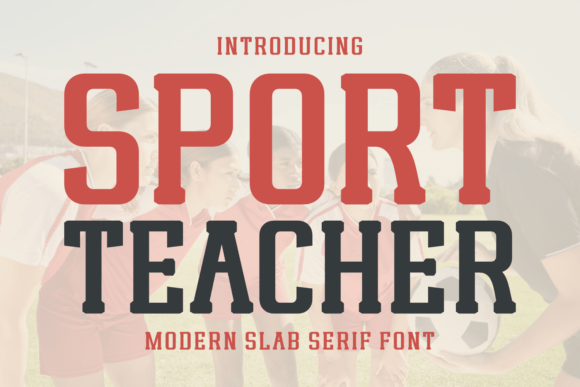 Sport Teacher: The Modern Slab Serif for Athletic Impact