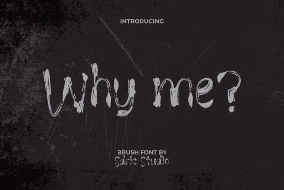 Why Me? Font: The Raw Energy Your Brand Needs